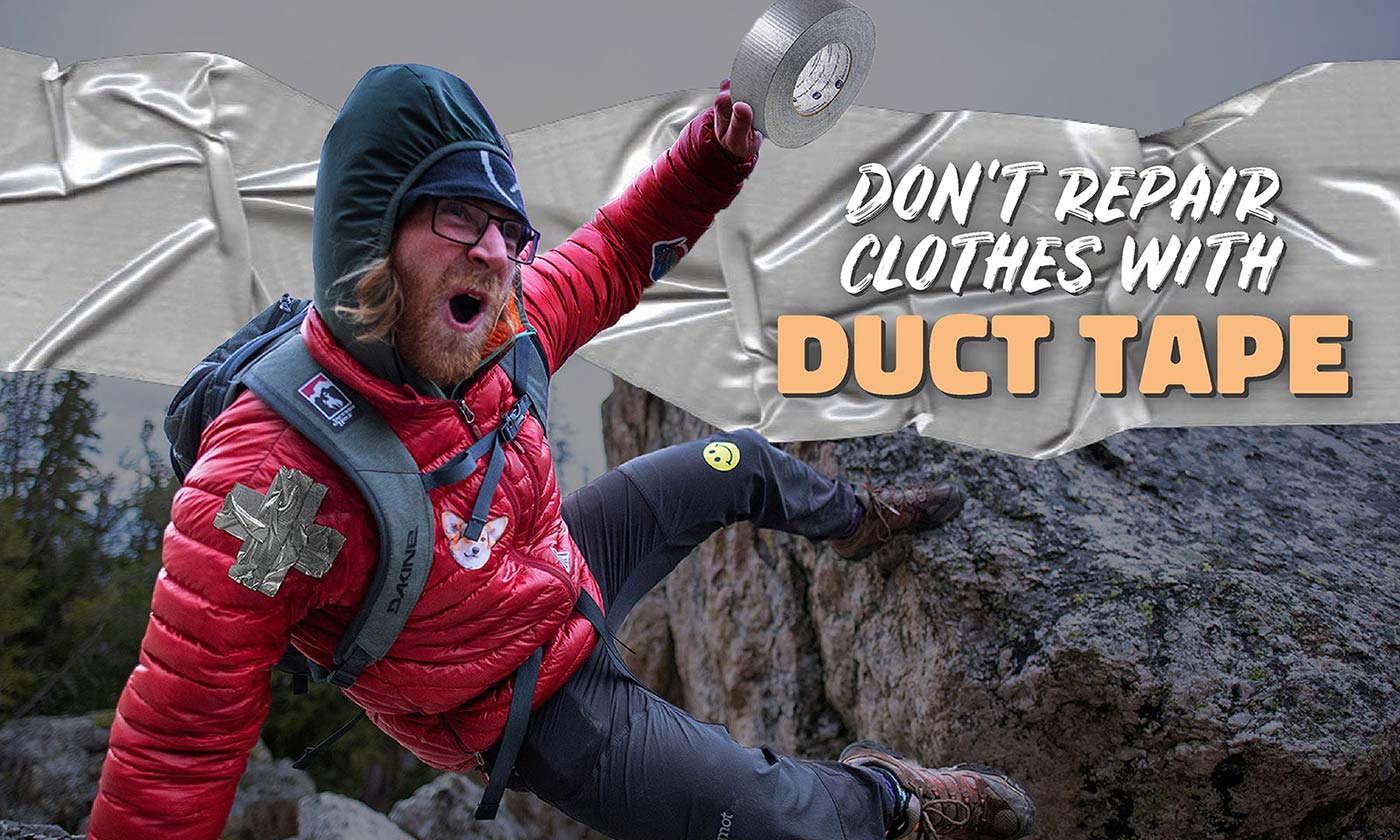 Don’t Repair Clothes with Duct Tape