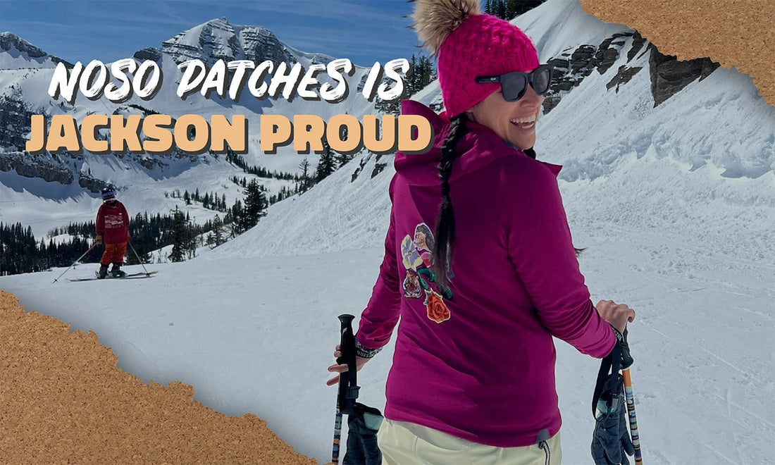 NoSo Patches Is Jackson, WY Proud