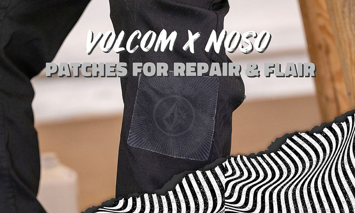 Volcom x NoSo: Patches for Repair & Flair