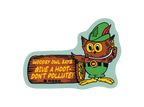DON'T POLLUTE Woodsy Owl x NoSo