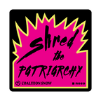 SHRED THE PATRIARCHY By Coalition Snow x NoSo