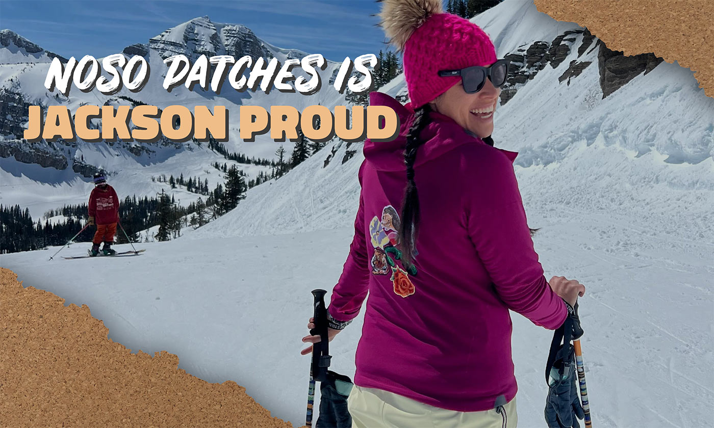 NoSo Patches  NoSo Patches Is Jackson, WY Proud